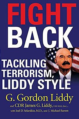 Fight Back!: Tackling Terrorism, Liddy Style-..