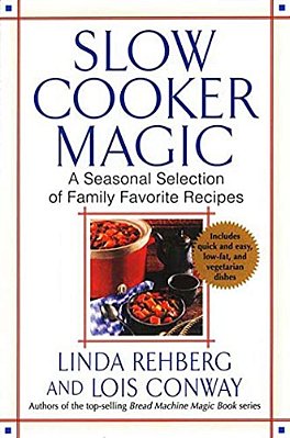 Slow Cooker Magic: A Seasonal Selection Of Family Favorite Recipes-..