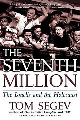 The Seventh Million: The Israelis And The Holocaust-..