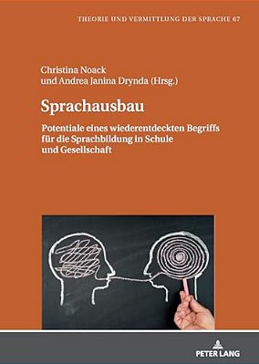Sprachausbau: Potentiale Eines Wiederentdeckten Begriffs Fuer Die Sprachbildung In Schule Und Gesellschaft-..