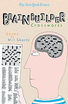 The New York Times Brainbuilder Crosswords: 75 Brain-Boosting Puzzles-..