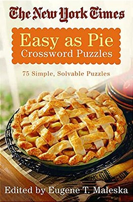 The New York Times Easy As Pie Crossword Puzzles: 75 Simple, Solvable Crosswords-..