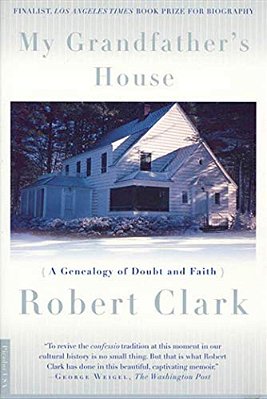 My Grandfather's House: A Genealogy Of Doubt And Faith-..