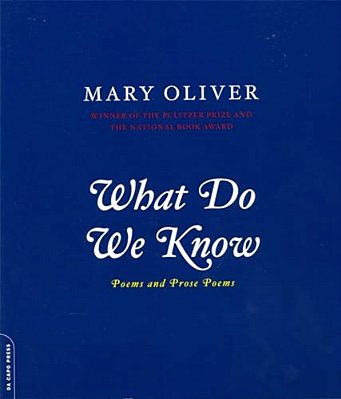 What Do We Know: Poems And Prose Poems-..