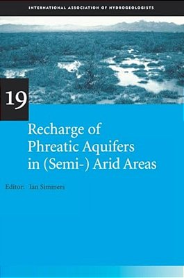 Recharge Of Phreatic Aquifers In (Semi-)arid Areas: Iah International Contributions To Hydrogeology 19-..