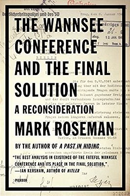 The Wannsee Conference And The Final Solution: A Reconsideration-..
