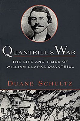 Quantrill's War: The Life & Times Of William Clarke Quantrill, 1837-1865-..