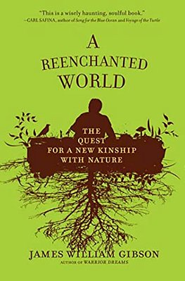 A Reenchanted World: The Quest For A New Kinship With Nature-..