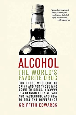 Alcohol: The World's Favorite Drug-..