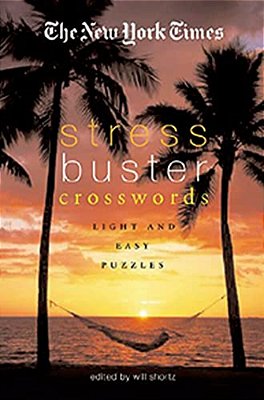The New York Times Stress-Buster Crosswords: Light And Easy Puzzles-..