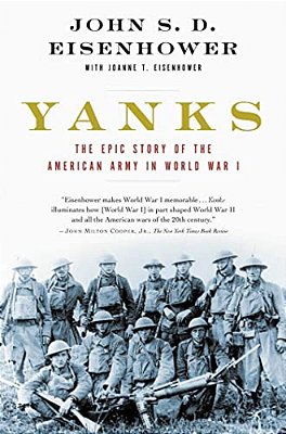 Yanks: The Epic Story Of The American Army In World War I-..