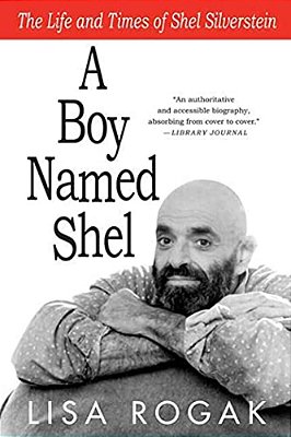 A Boy Named Shel: The Life And Times Of Shel Silverstein-..
