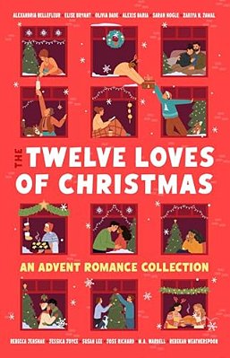 The Twelve Loves Of Christmas: An Advent Romance Collection-..