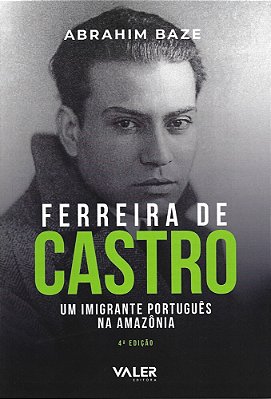 Ferreira De Castro: Um Imigrante Português Na Amazônia