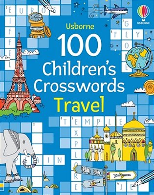 100 Children's Crosswords: Travel-..
