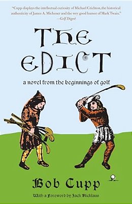 The Edict: A Novel From The Beginnings Of Golf-..