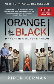 Orange Is The New Black (Movie Tie-In Edition): My Year In A Women's Prison-..