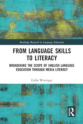 From Language Skills To Literacy: Broadening The Scope Of English Language Education Through Media Literacy-..