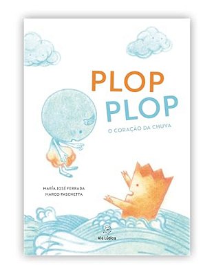 Plop Plop: O Coracao Da Chuva