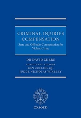 Criminal Injuries Compensation: State And Offender Compensation For Violent Crime-..