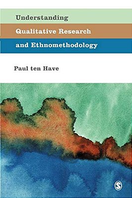 Understanding Qualitative Research And Ethnomethodology-..