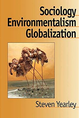 Sociology, Environmentalism, Globalization: Reinventing The Globe-..