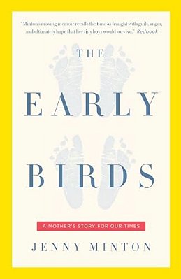 The Early Birds: A Mother's Story For Our Times-..