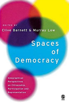Spaces Of Democracy: Geographical Perspectives On Citizenship, Participation And Representation-..