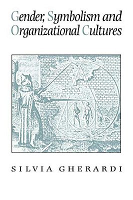 Gender, Symbolism And Organizational Cultures-..