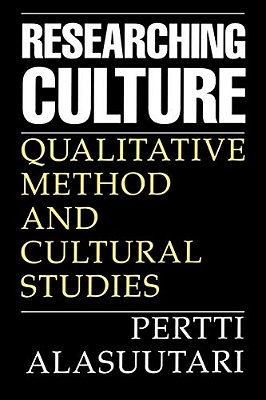 Researching Culture: Qualitative Method And Cultural Studies-..