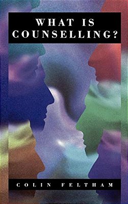 What Is Counselling?: The Promise And Problem Of The Talking Therapies-..