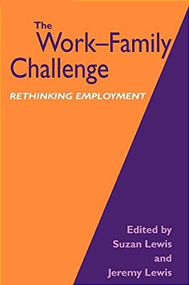The Work-Family Challenge: Rethinking Employment-..