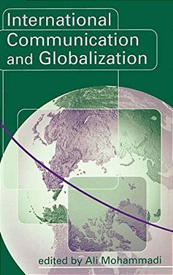 International Communication And Globalization: A Critical Introduction-..