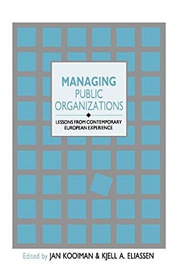 Managing Public Organizations: Lessons From Contemporary European Experience-..