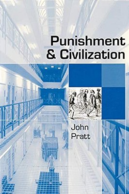 Punishment And Civilization: Penal Tolerance And Intolerance In Modern Society-..