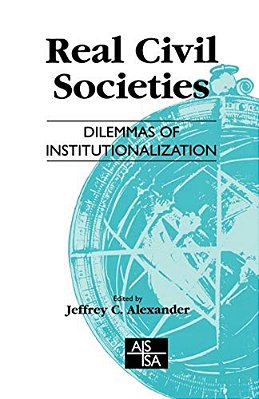 Real Civil Societies: Dilemmas Of Institutionalization-..