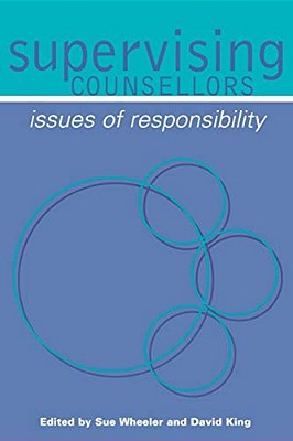 Supervising Counsellors: Issues Of Responsibility-..