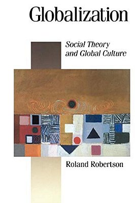 Globalization: Social Theory And Global Culture-..