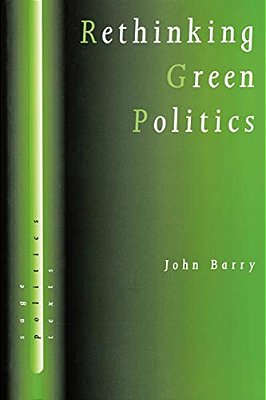 Rethinking Green Politics: Nature, Virtue And Progress-..