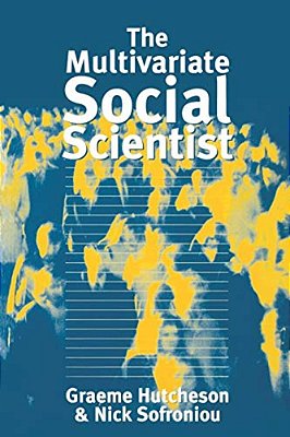 The Multivariate Social Scientist: Introductory Statistics Using Generalized Linear Models-..