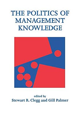 The Politics Of Management Knowledge-..