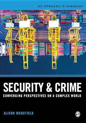 Security And Crime: Converging Perspectives On A Complex World-..