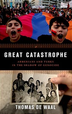 Great Catastrophe: Armenians And Turks In The Shadow Of Genocide-..
