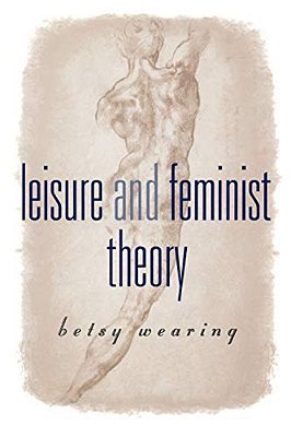 Leisure And Feminist Theory-..