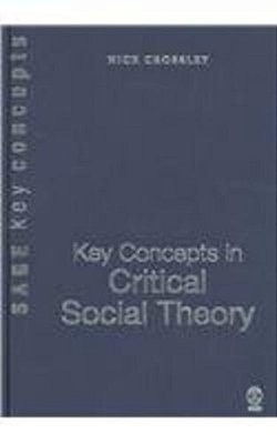 Key Concepts In Critical Social Theory-..