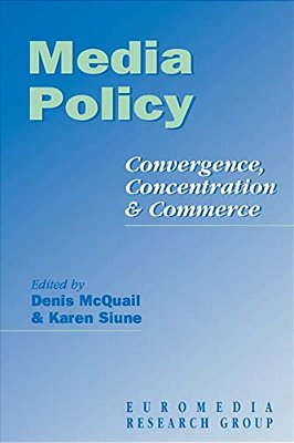 Media Policy: Convergence, Concentration & Commerce-..