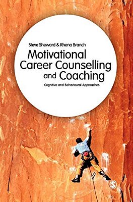 Motivational Career Counselling And Coaching: Cognitive And Behavioural Approaches-..