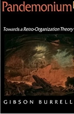 Pandemonium: Towards A Retro-Organization Theory-..