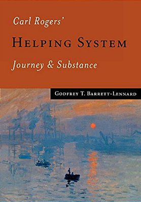 Carl Rogers' Helping System: Journey & Substance-..