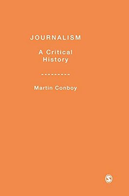 Journalism: A Critical History-..